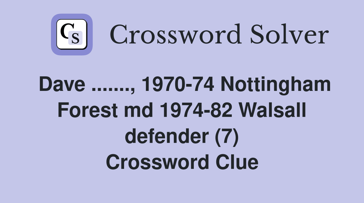 Dave...., 197074 Nottingham Forest md 197482 Walsall defender (7